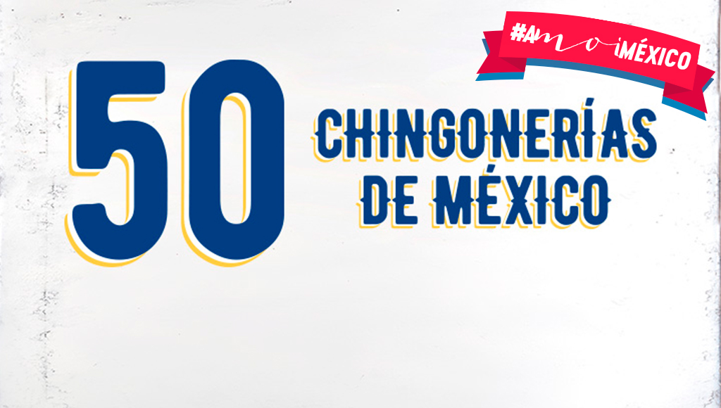 50 chingonerías de México