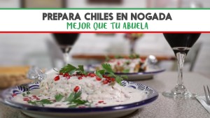 Video: Prepara chiles en nogada mejor que tu abuela