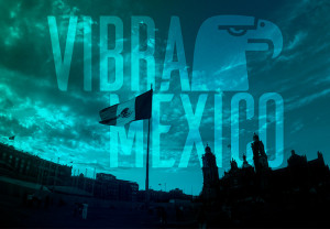 #VibraMéxico