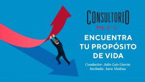 #ConsultorioMOI: Encuentra tu propósito