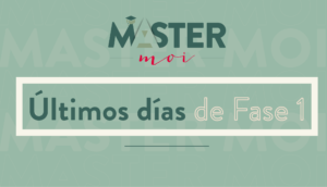 ¡Sé tu mejor versión! Últimos días Fase 1 Master moi 2023