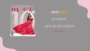 #moiabril 2024: ¡10 Cosas que sé de cierto! Celebra el Décimo #AnivDeLaRevi
