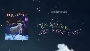 #moiseptiembre: Tus sueños, ¿qué significan?