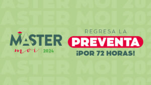 Regresa la preventa Master moi 2024 ¡Por 72 horas!