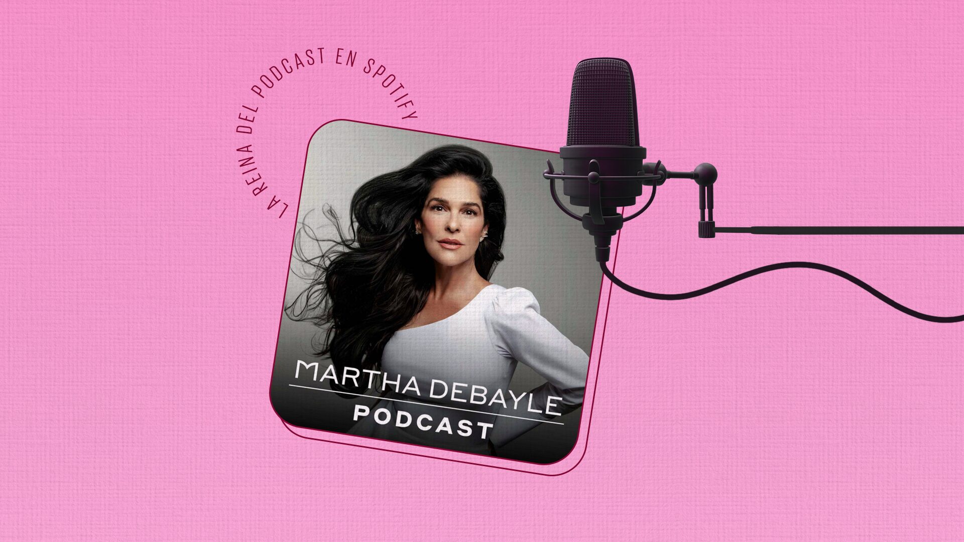 Martha Debayle es la reina del podcast en Spotify