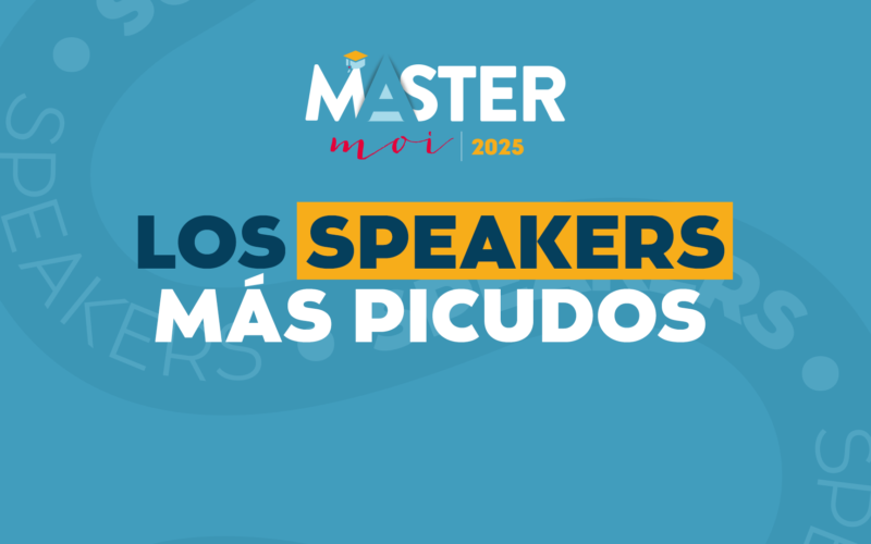 Master moi 2025: Escucha a los speakers más picudos