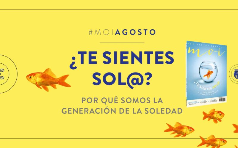 #moiagosto2025 ¿Te sientes solo? No eres el único
