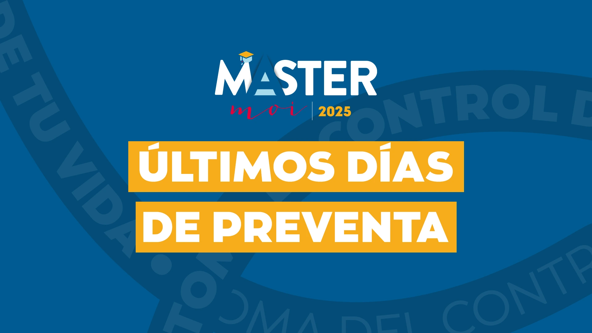 Últimos días de Preventa ¡Aprovecha el mejor precio de Master moi 2025!
