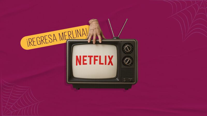 Estrenos de Netflix en agosto ¡Regresa Merlina!