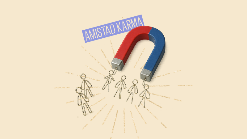 ¿Existe la amistad karma? ¿Por qué atraes a las mismas personas?