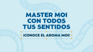 Master moi con todos tus sentidos ¡conoce el aroma moi!