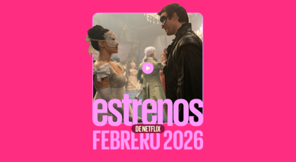 Estrenos de Netflix febrero 2026, love is in the air?