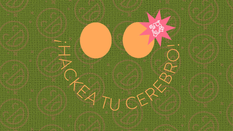 Hábitos para ser feliz ¡hackea tu cerebro!